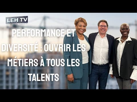 PERFORMANCE ET DIVERSITÉ : OUVRIR LES MÉTIERS À TOUS LES TALENTS